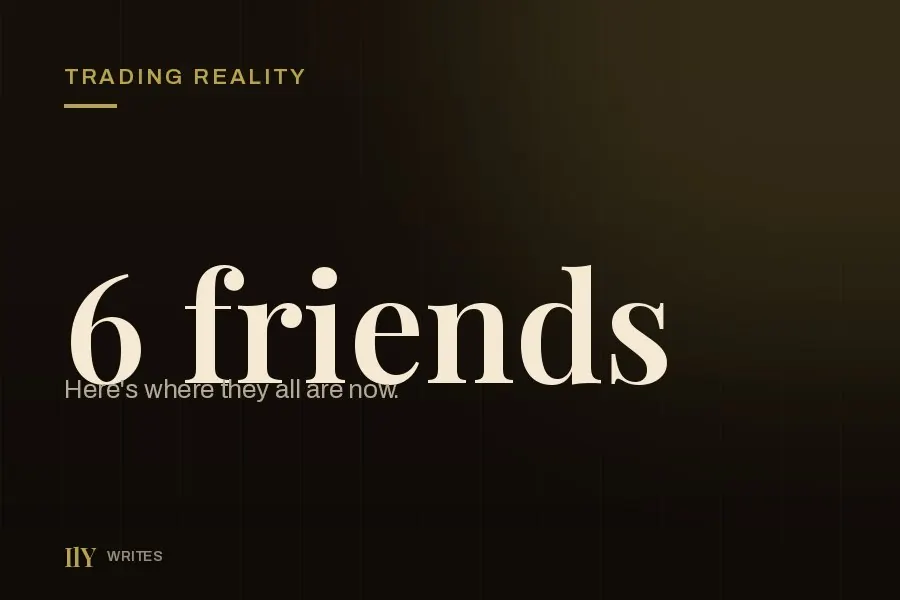 I Watched 6 Friends Try to Get Rich Trading — essay cover